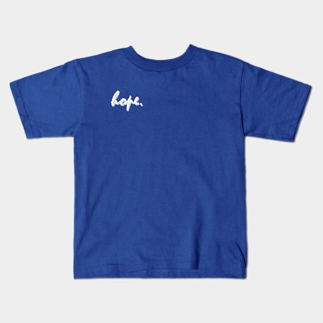 hope. Kids T-Shirt by teesmastery